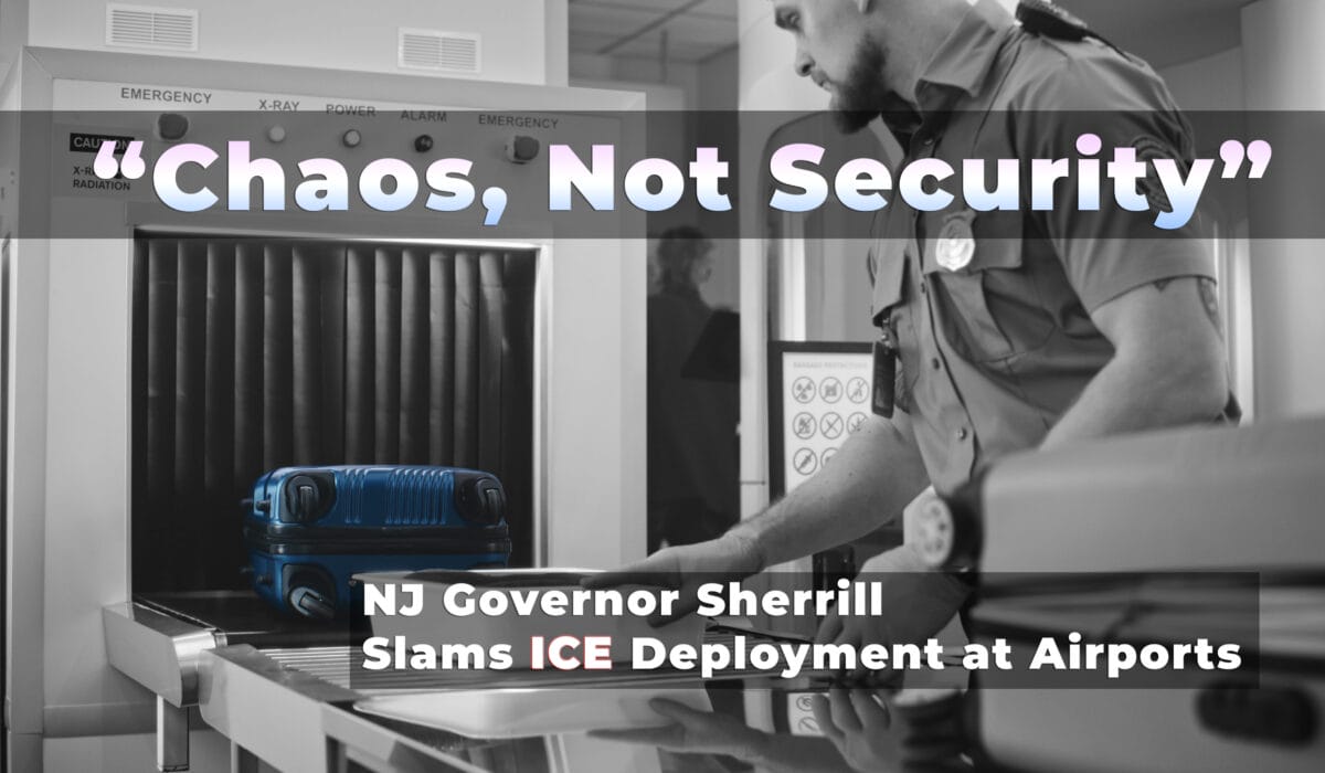 “Chaos, Not Security”: NJ Governor Sherrill Slams ICE Deployment at Airports
