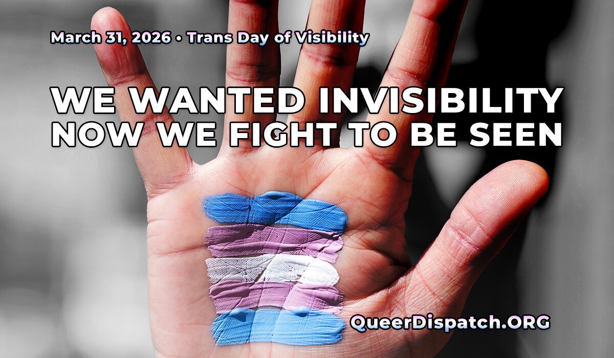 Trans Day of Visibility Feels Dangerous This Year