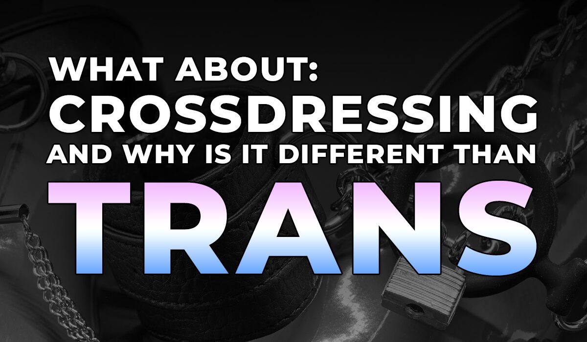What Is Crossdressing—And Why It’s Not the Same as Being Trans