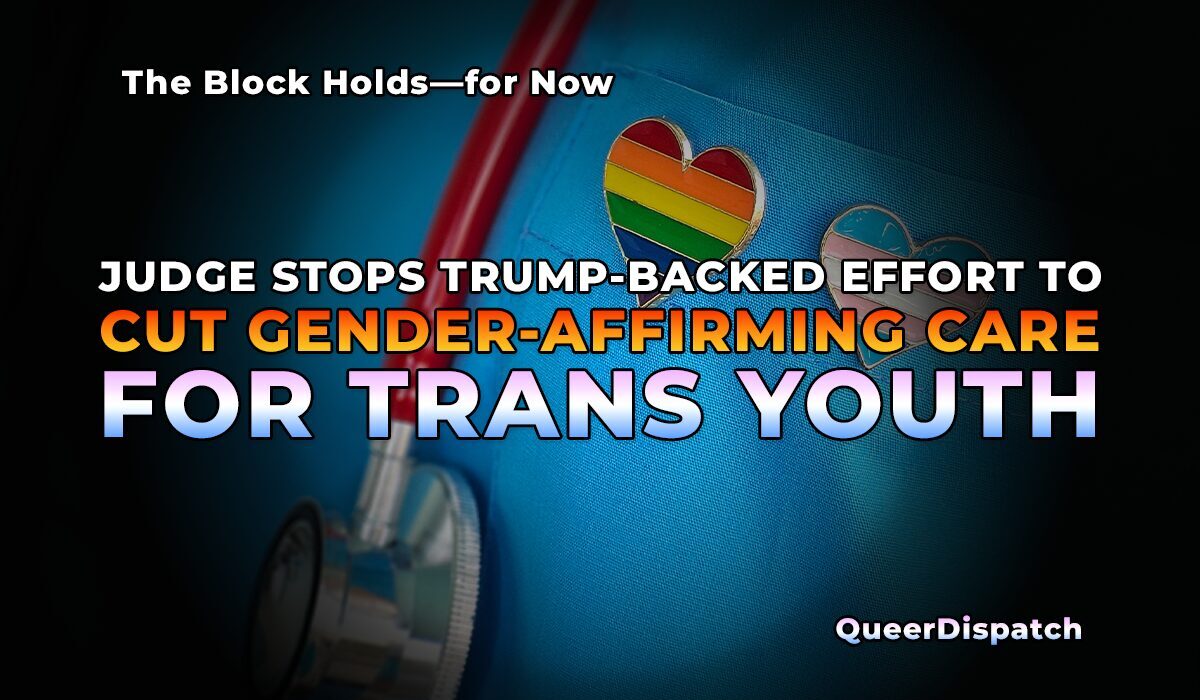 Federal Judge Blocks Trump-Era Push to Restrict Gender-Affirming Care for Minors
