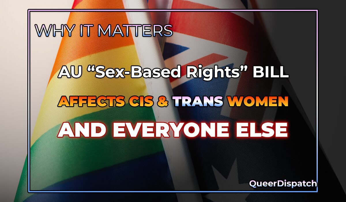 Australia’s New “Sex-Based Rights” Bill Could Gut Protections for Cis and Trans Women — and Everyone
