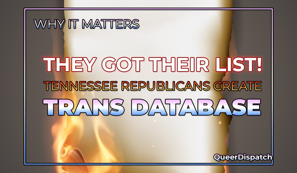 They Finally Have a List: Tennessee Republicans Create Trans Healthcare Database