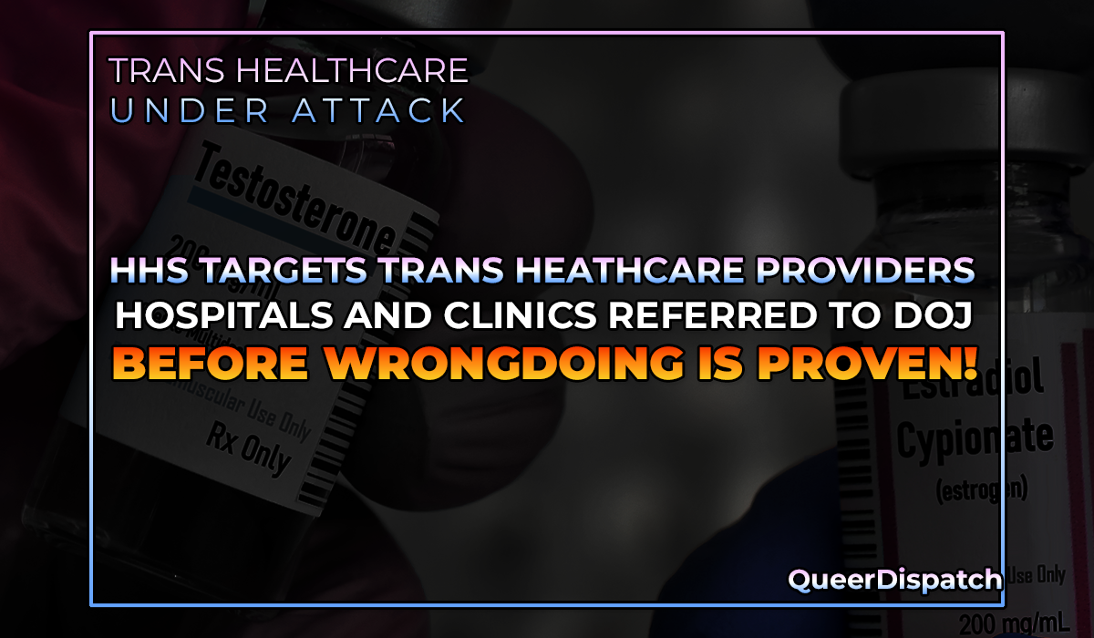 HHS Turns Anti-Trans Report Into Federal Referral List for DOJ Investigations