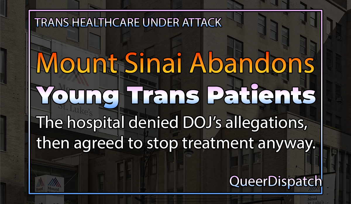Mount Sinai Abandons Its Young Trans Patients, Agrees to End Gender-Affirming Care