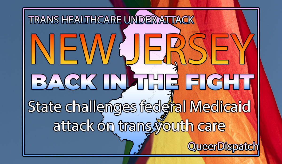 New Jersey Is Back in the Fight, Challenging Trump Medicaid Ban on Trans-Youth Care