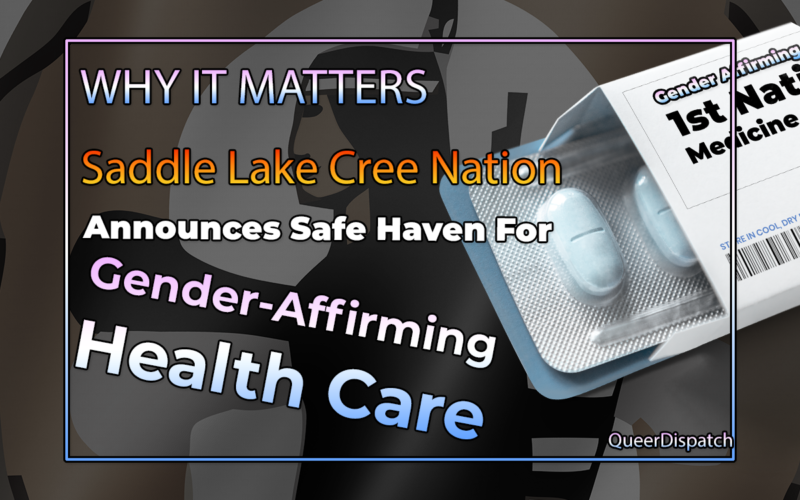 Saddle Lake Cree Nation Turns Treaty Rights Into a Shield for Trans Lives