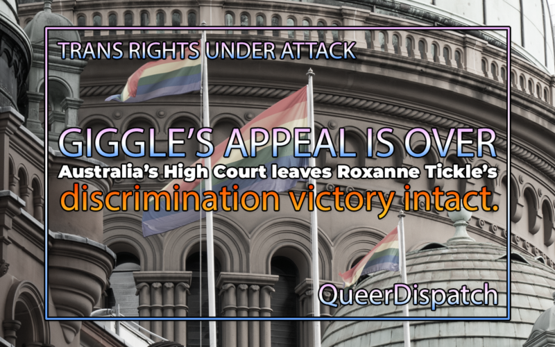 Australia’s High Court Ends Tickle v. Giggle Appeal, Leaving Trans Discrimination Win Intact.