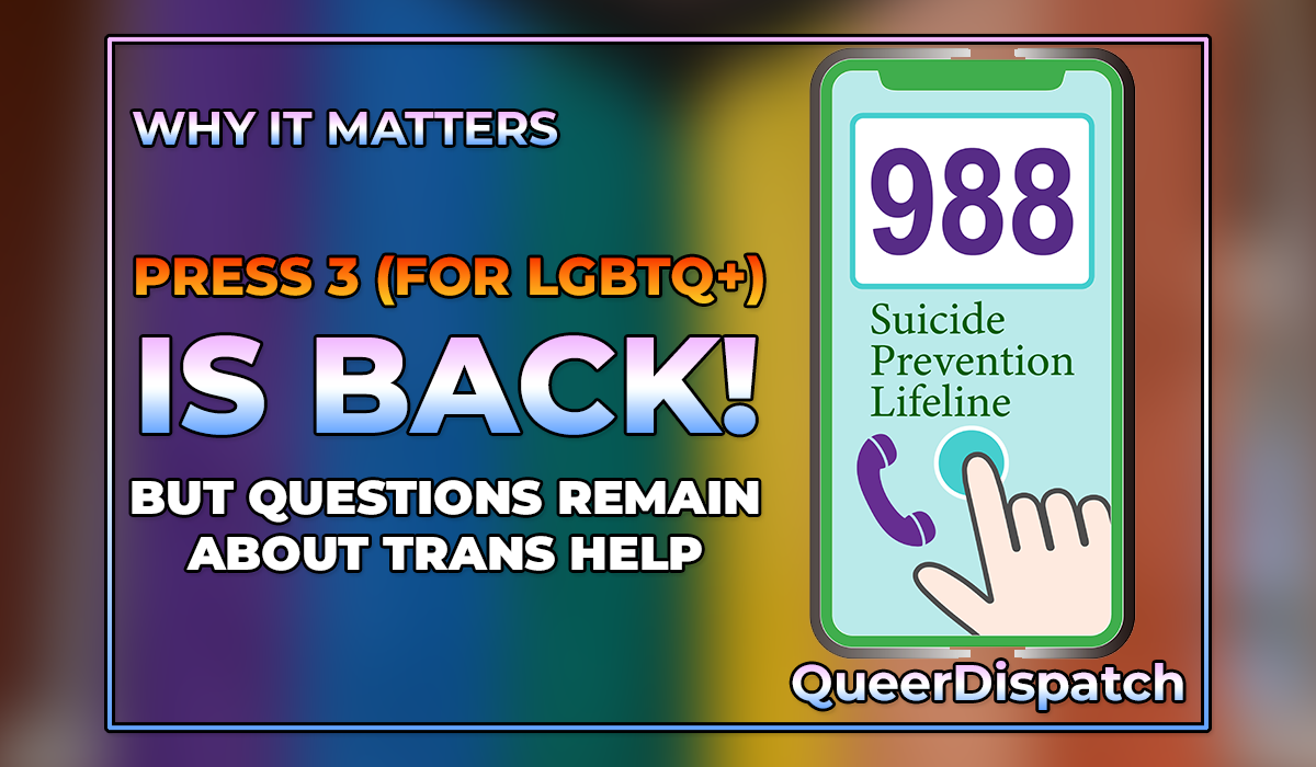 LGBTQ+ Youth Crisis Services Return to 988 — But Questions Remain for Trans Youth