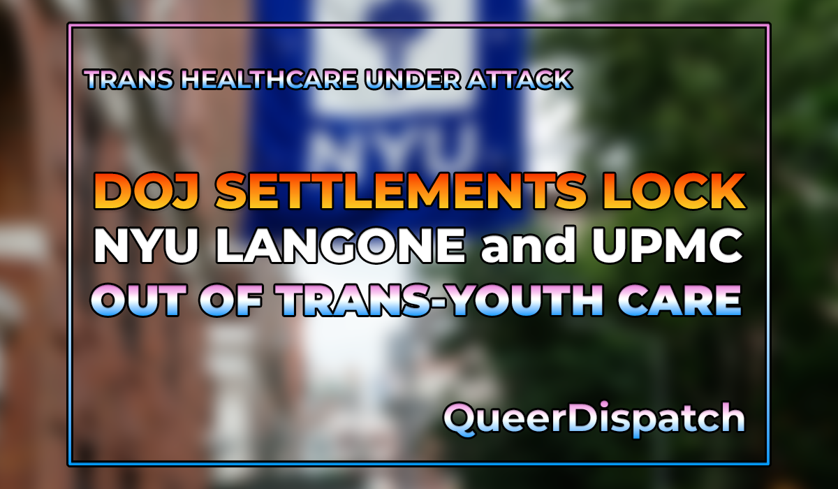 DOJ Settlements Lock NYU Langone and UPMC Out of Trans-Youth Care